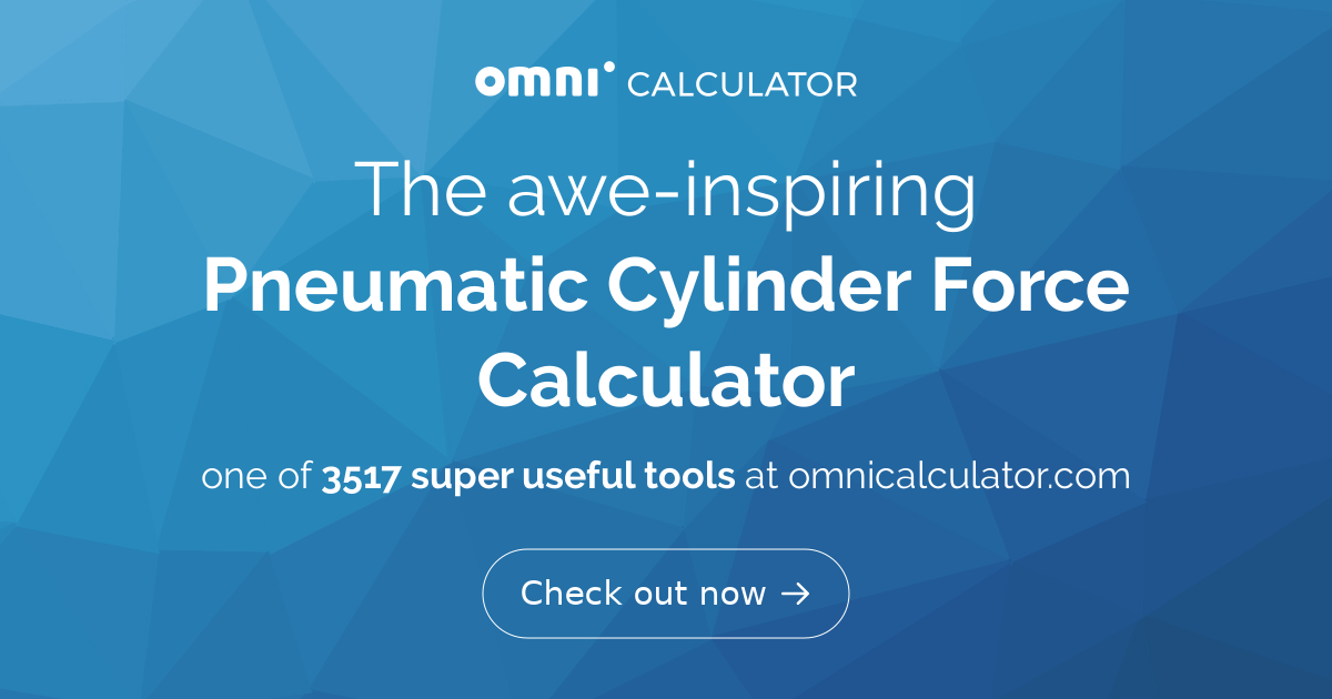 Pneumatic Cylinder Force Calculator