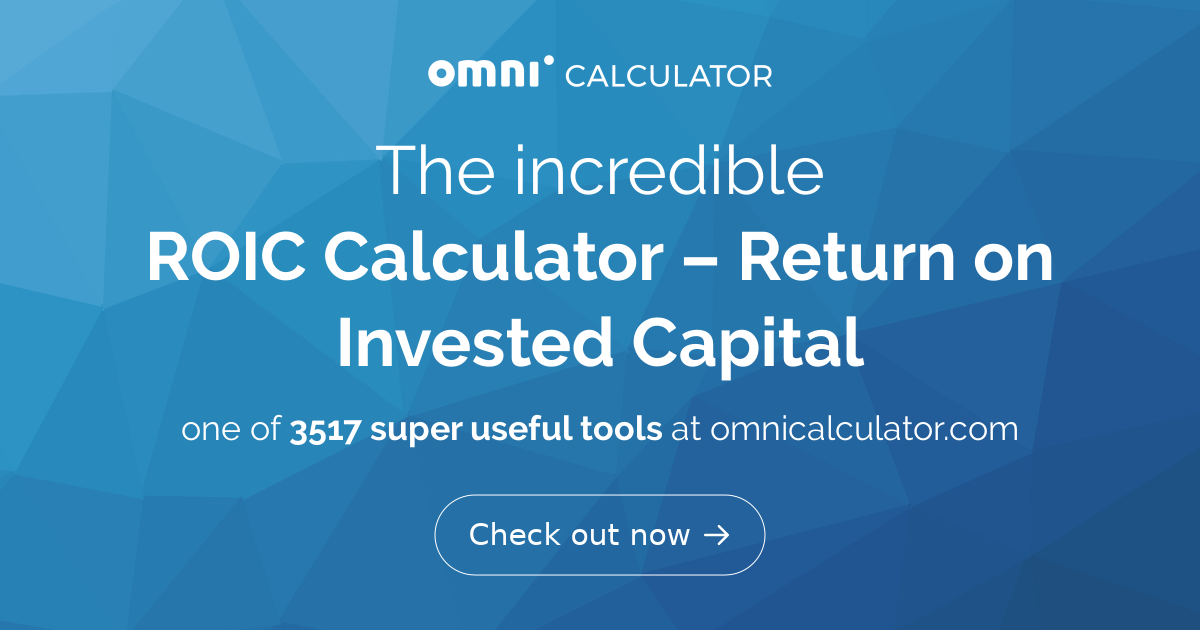 Roic Calculator Return On Invested Capital