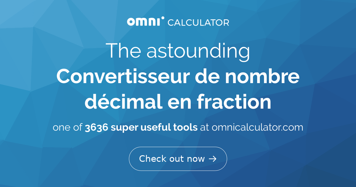 Convertisseur de nombre décimal en fraction