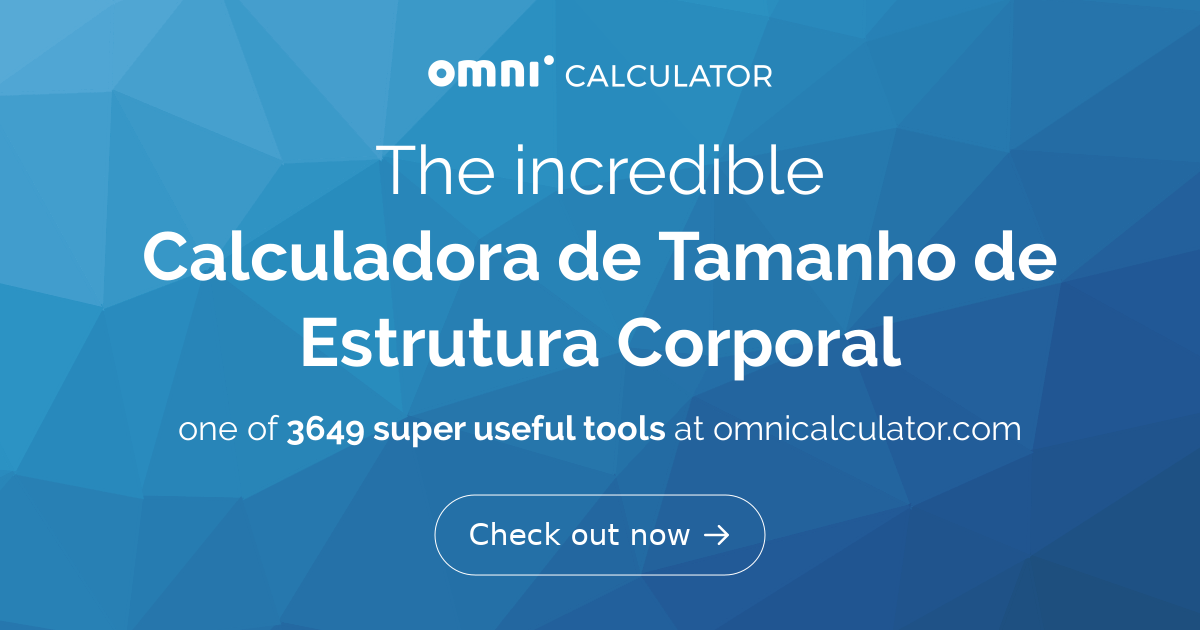 Calculadora De Tamanho De Estrutura Corporal