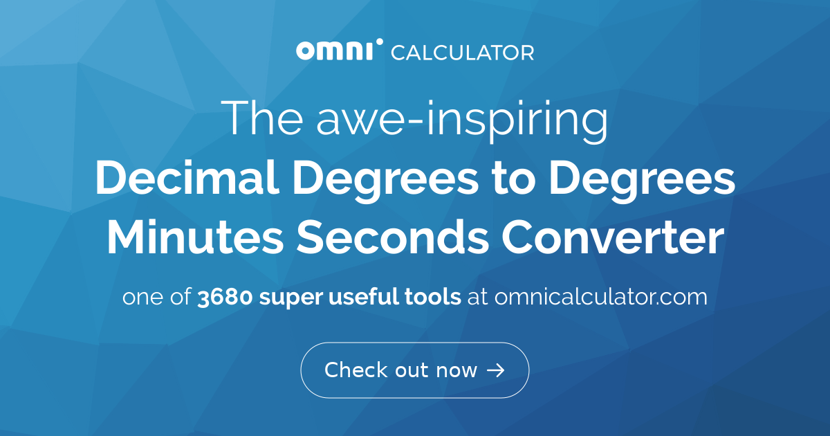 Decimal Degrees To Degrees Minutes Seconds Converter