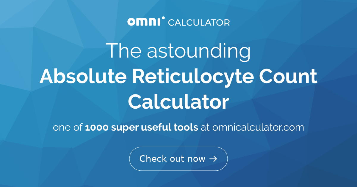 Absolute Reticulocyte Count Calculator - Omni