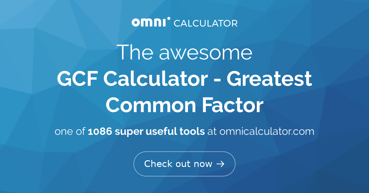 GCF Calculator (Greatest Common Factor) - Omni