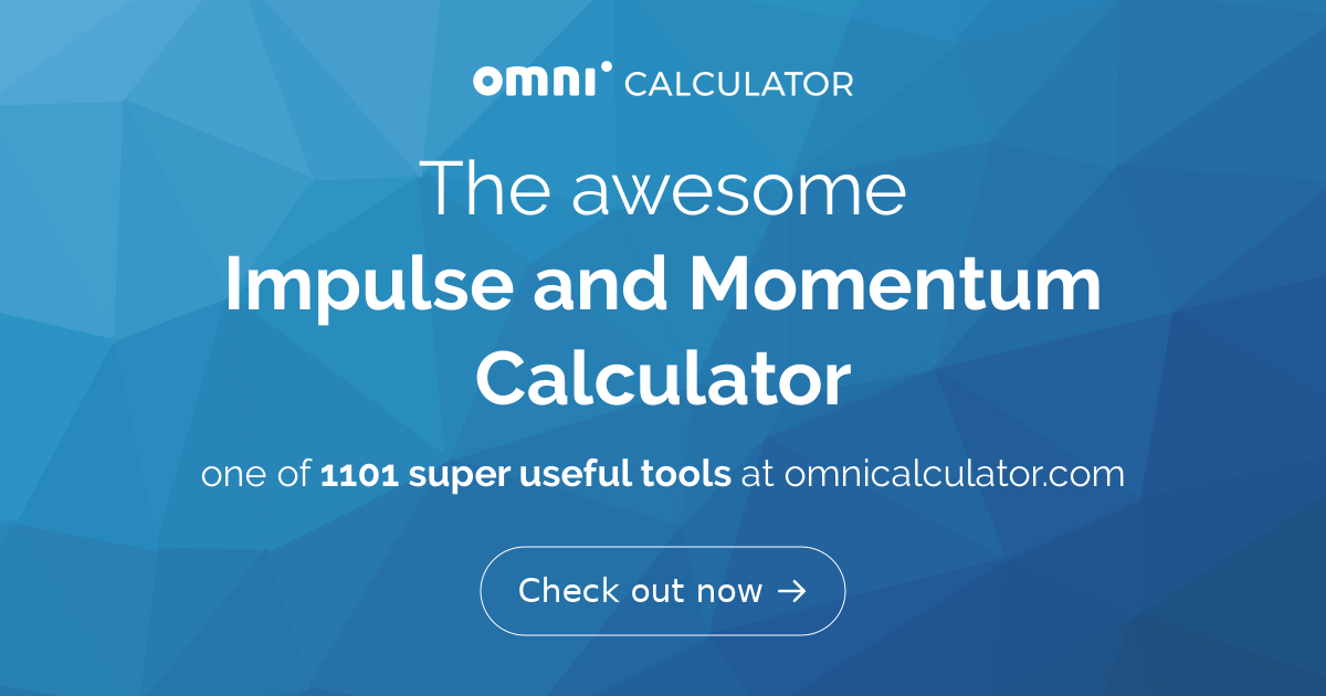 Impulse and Momentum Calculator