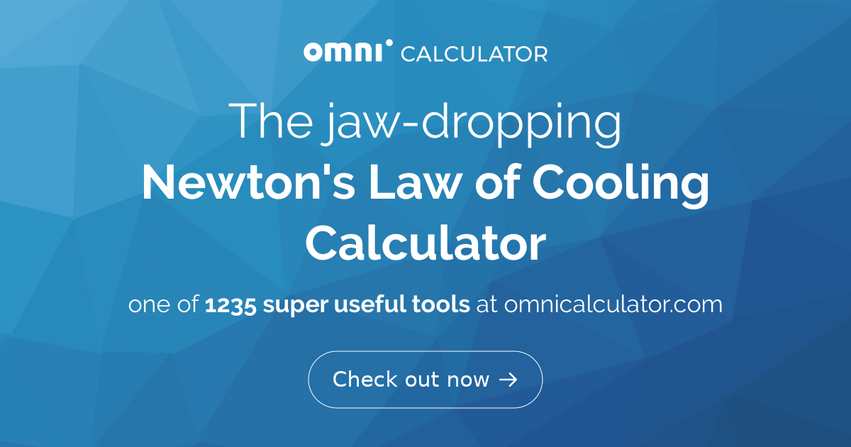 Newton's Law of Cooling Calculator