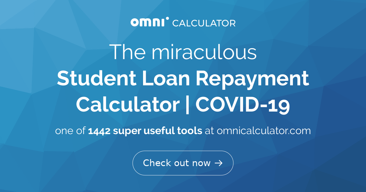 Student Loan Repayment Calculator | COVID-19