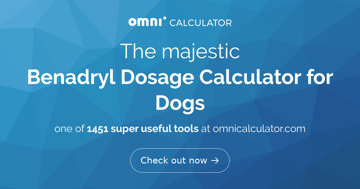 Benadryl Dosage Calculator for Dogs ������
