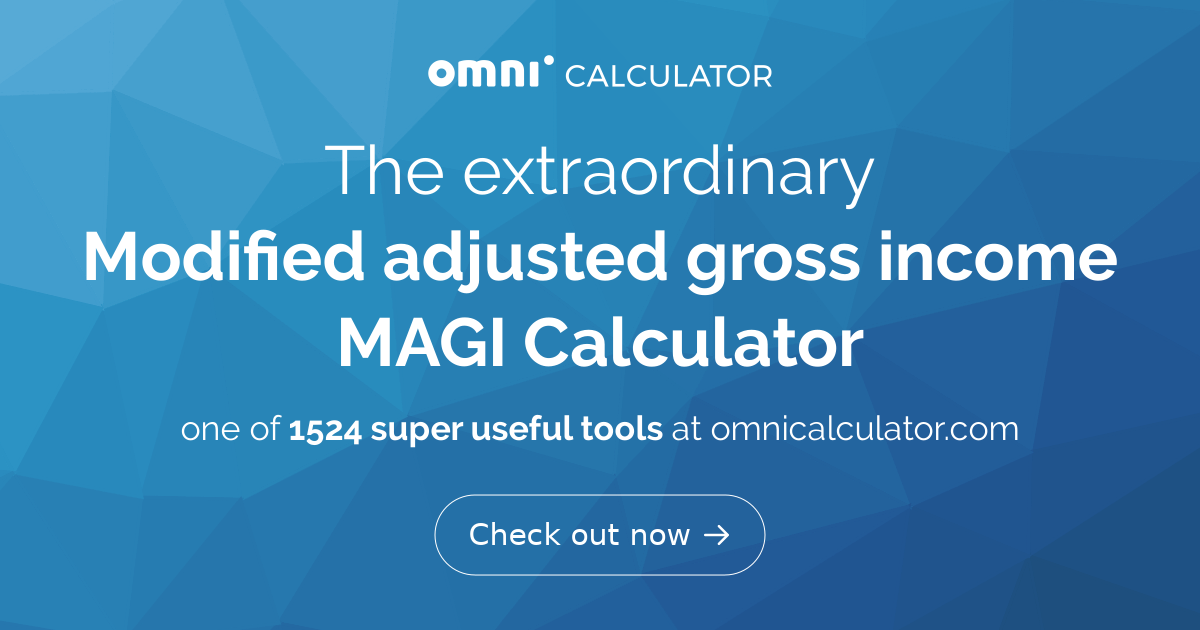 MAGI Calculator What is MAGI?
