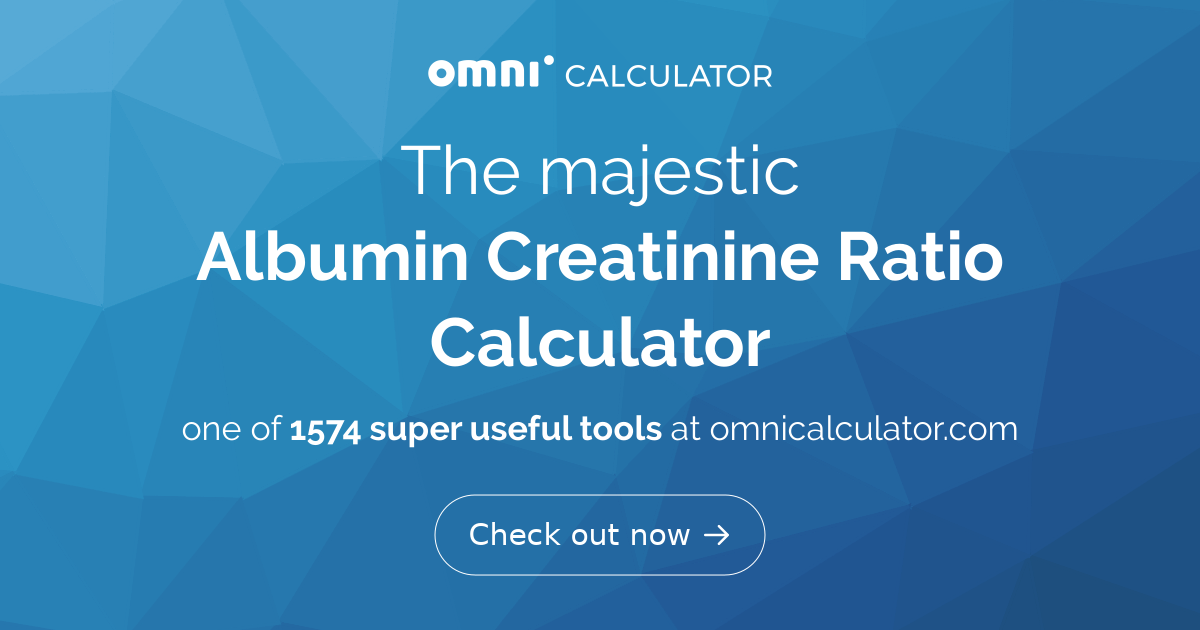 Albumin Creatinine Ratio Calculator