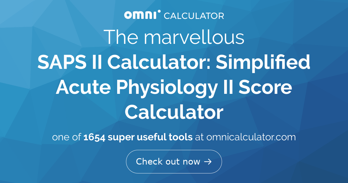 SAPS II Calculator Simplified Acute Physiology II Score Calculator