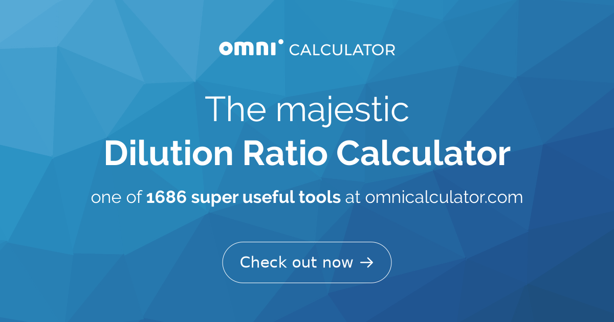 Dilution Ratio Calculator