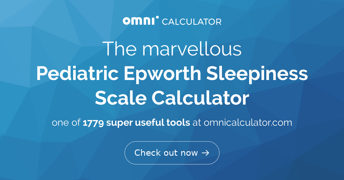 Pediatric Epworth Sleepiness Scale Calculator