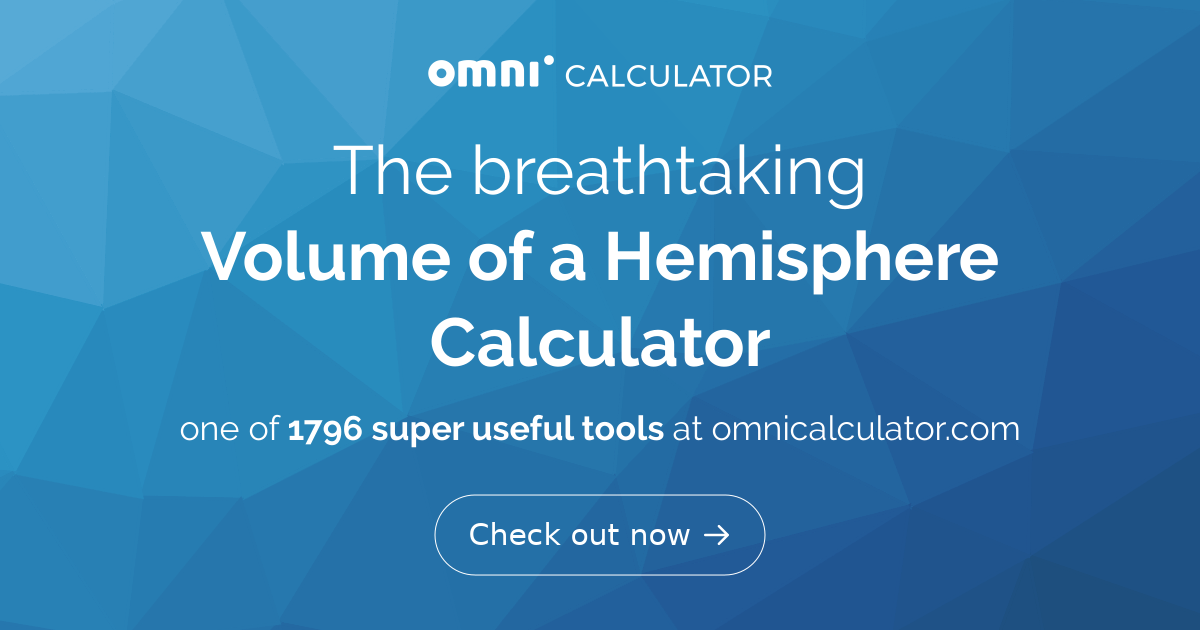 Volume of a Hemisphere. Calculator | Formula