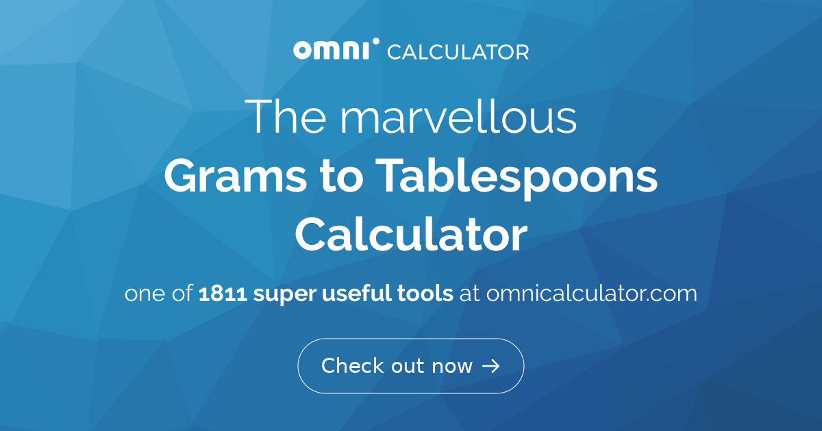 Grams to Tablespoons Calculator. Sugar, Butter, Flour & Others