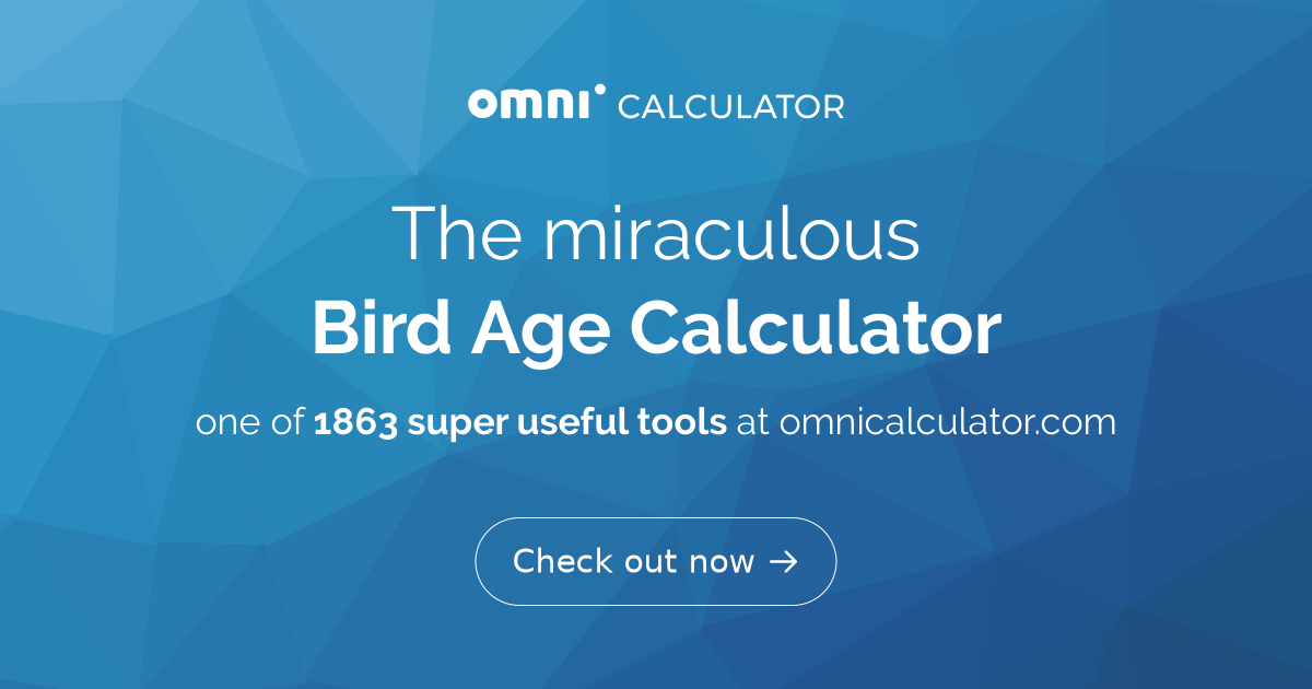 Bird Age Calculator - How Old Is My Bird