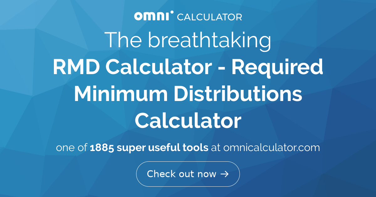 RMD calculator | Required Minimum Distributions Calculator