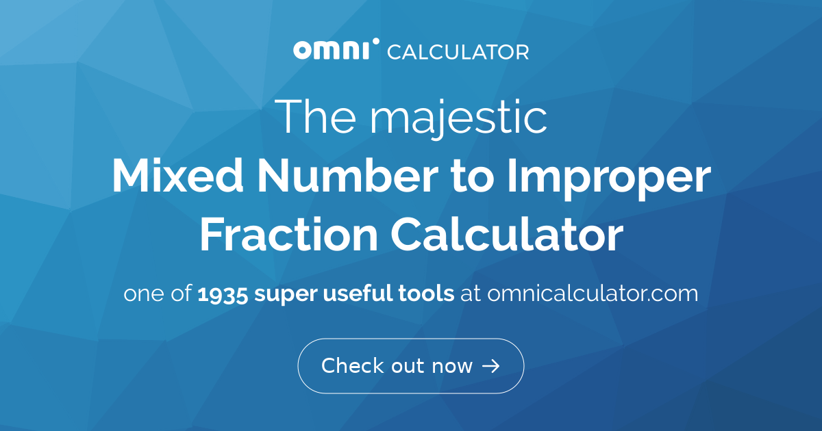 mixed-number-to-improper-fraction-calculator