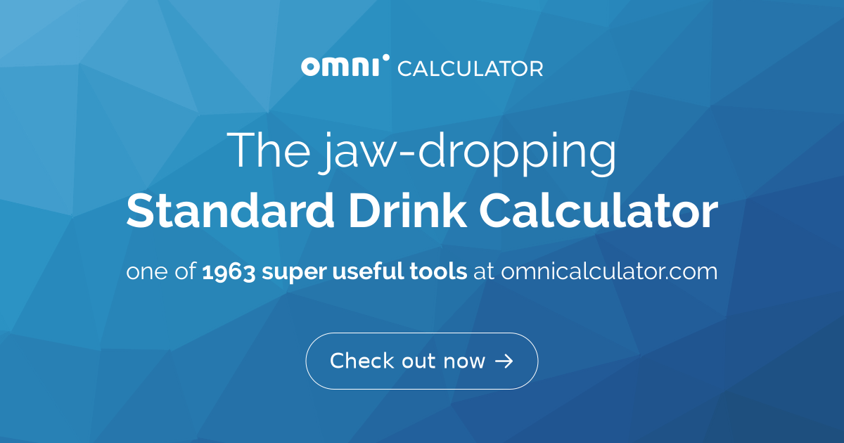 Standard Drink Calculator. What is a Standard Drink?