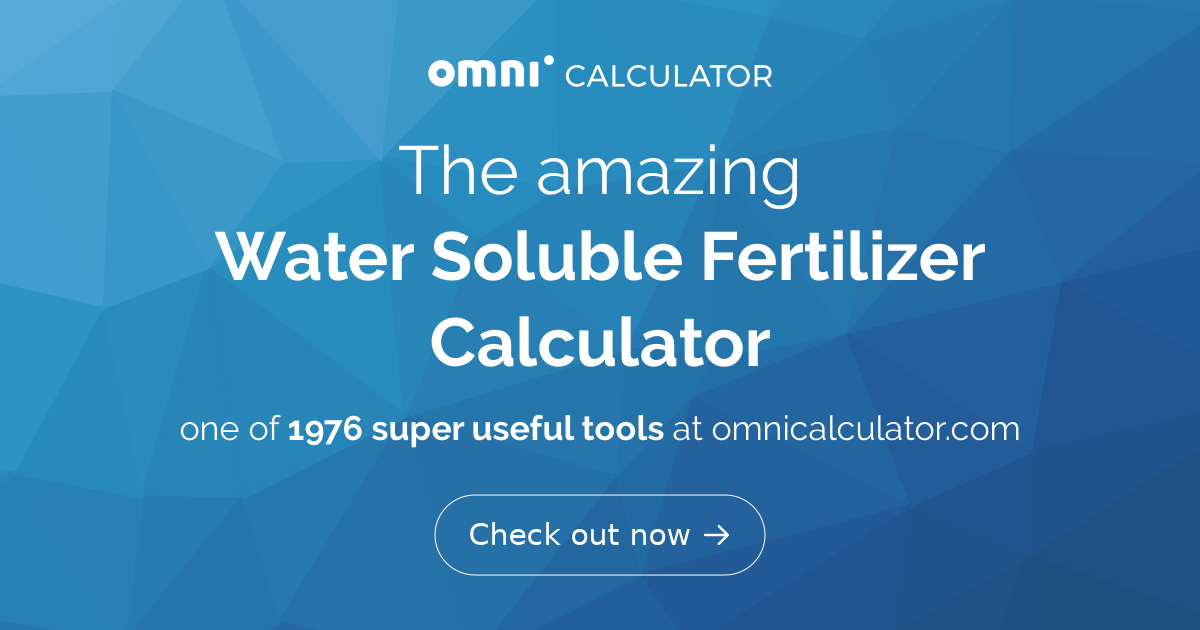 Water Soluble Fertilizer Calculator