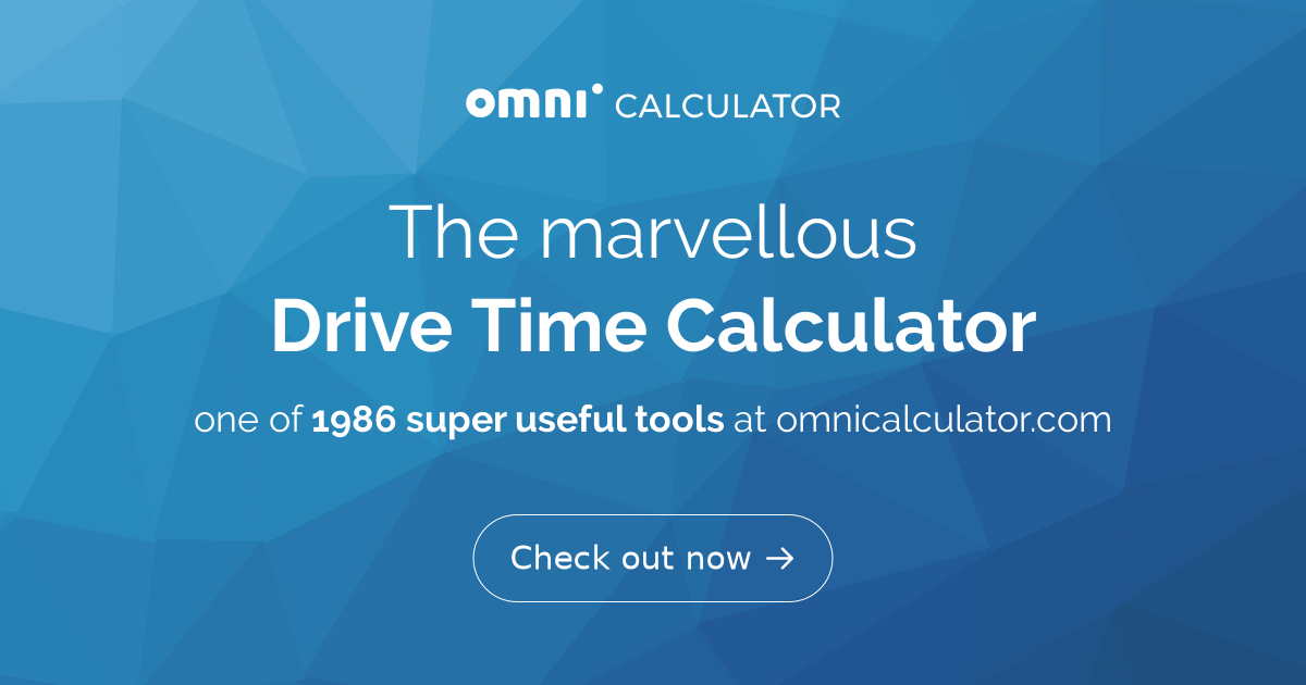 Drive Time Calculator - Travel Time Calculator