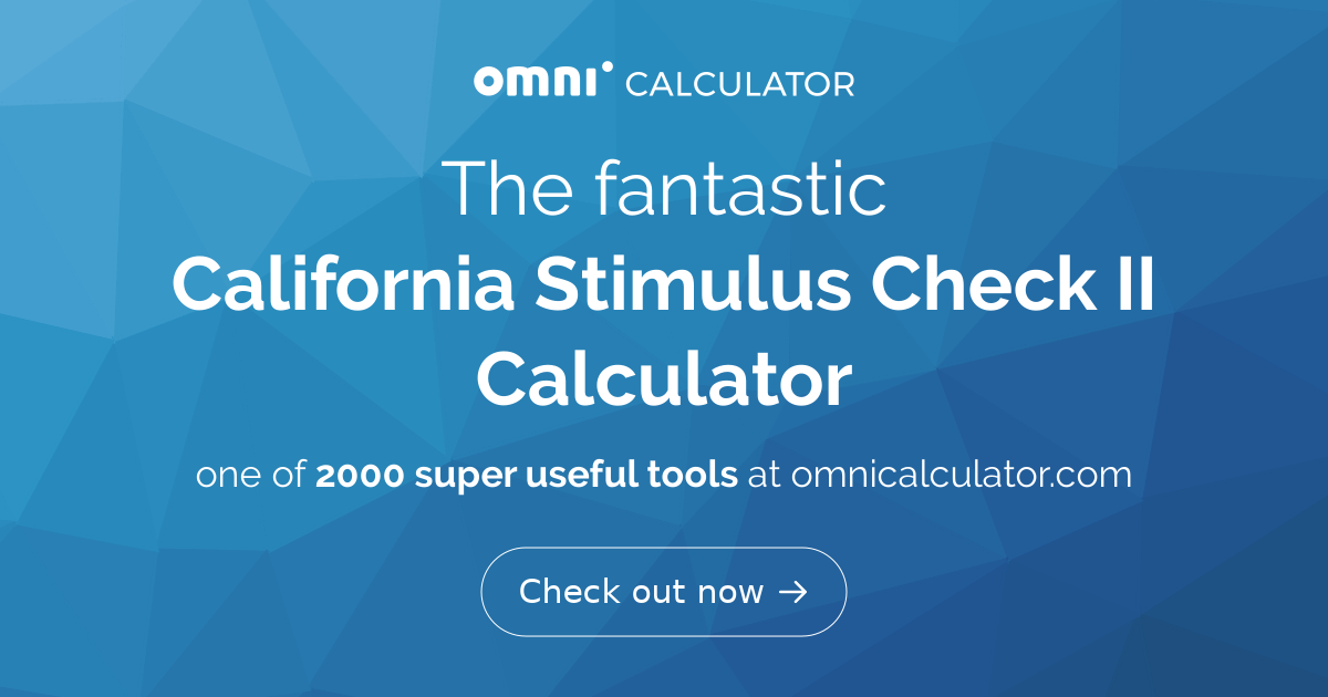 California Stimulus Check II Calculator