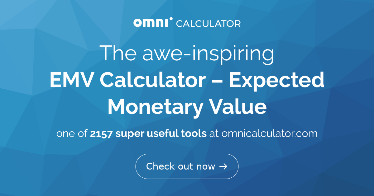 EMV Calculator | Expected Monetary Value