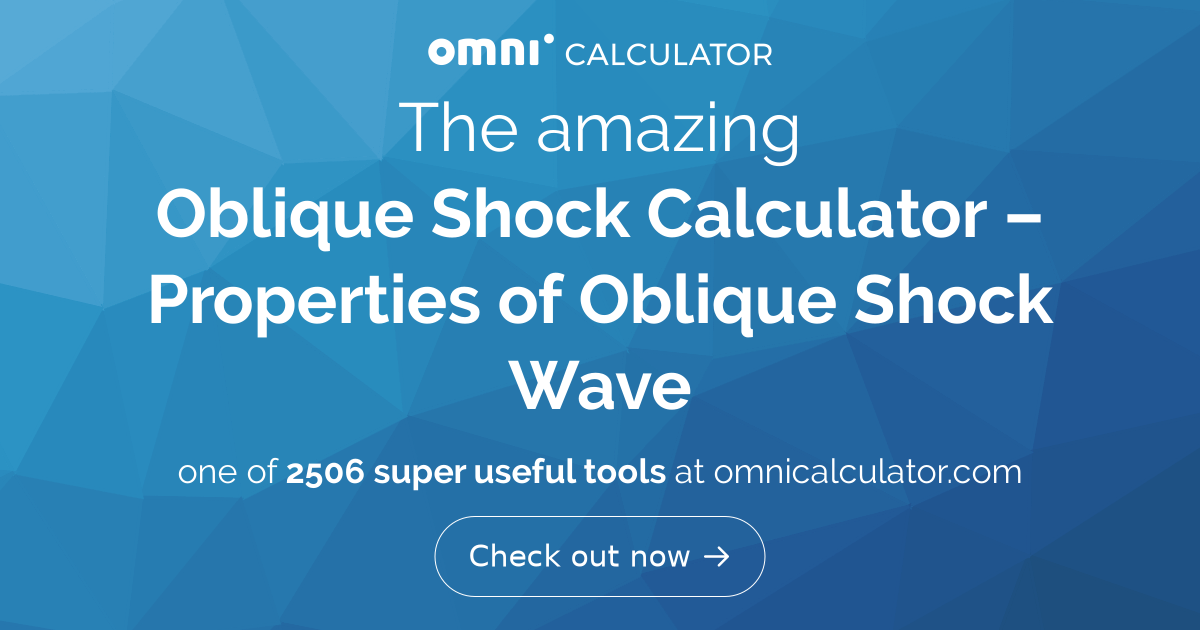 Oblique Shock Calculator Properties of Oblique Shock Wave