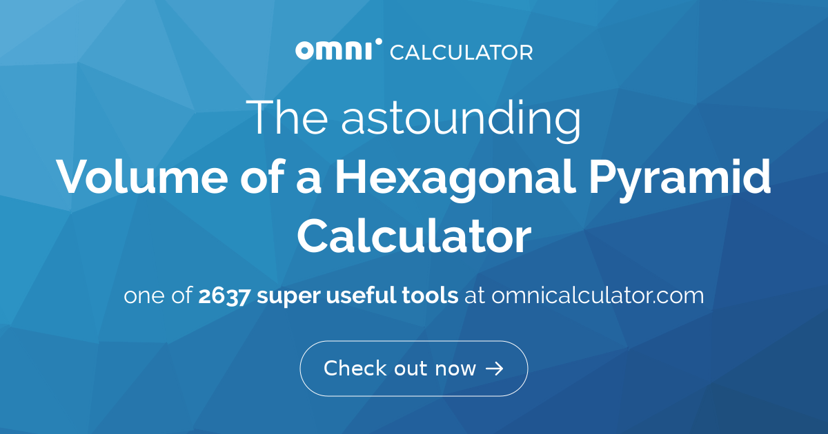 volume of a regular hexagonal pyramid calculator