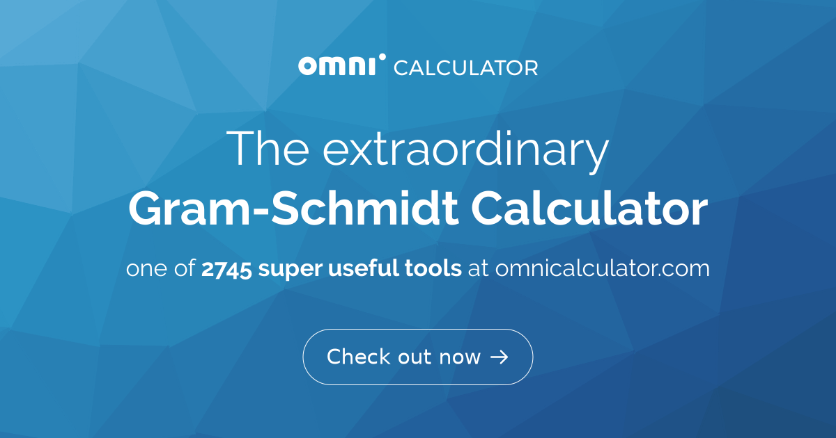 Gram-Schmidt Orthogonalization Process Calculator