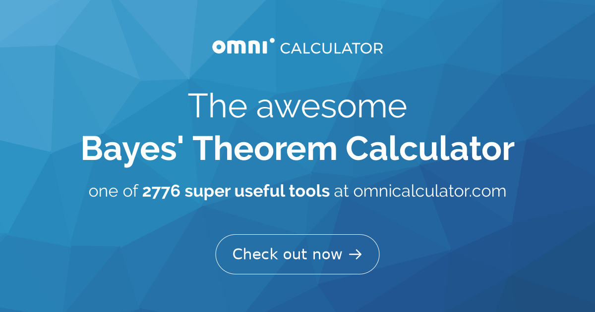 Bayes Theorem Calculator | Formula | Example