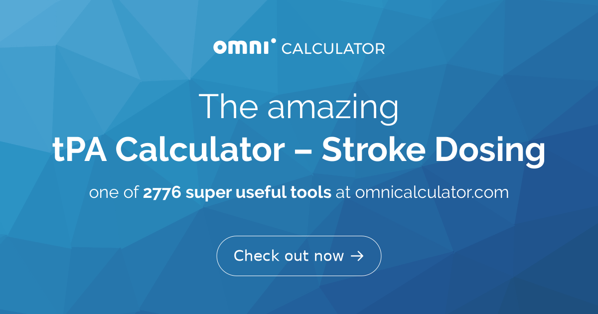 tPA Calculator | Stroke Dosing