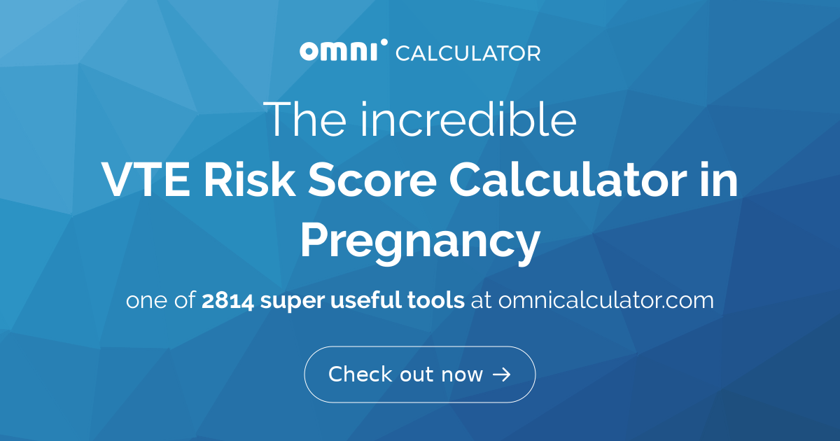 VTE Risk Score Calculator in Pregnancy