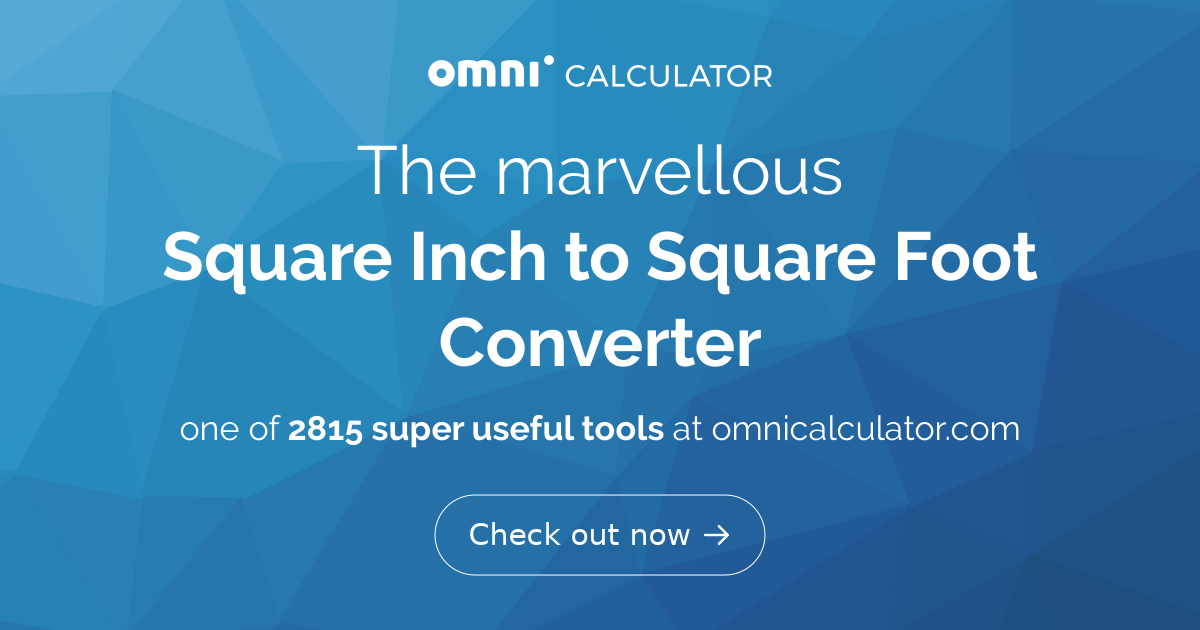 Square Inch to Square Foot Converter
