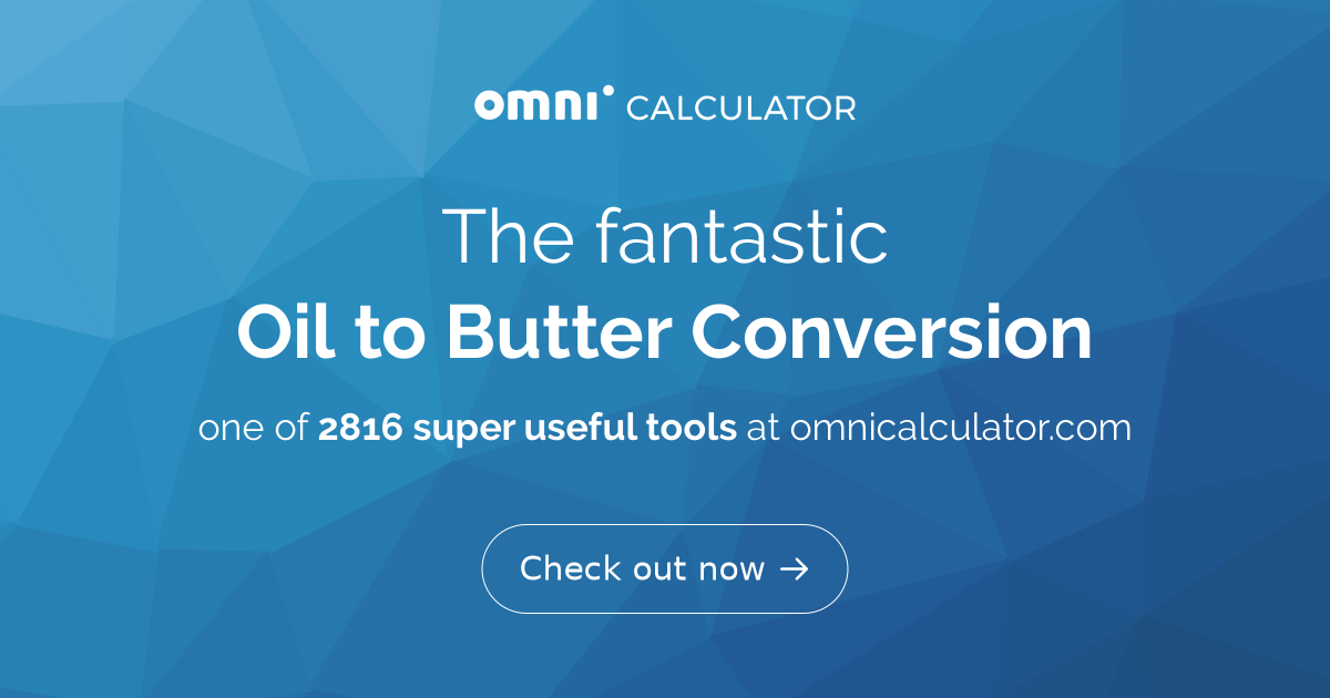 Oil to Butter Conversion - Butter to Oil Ratio