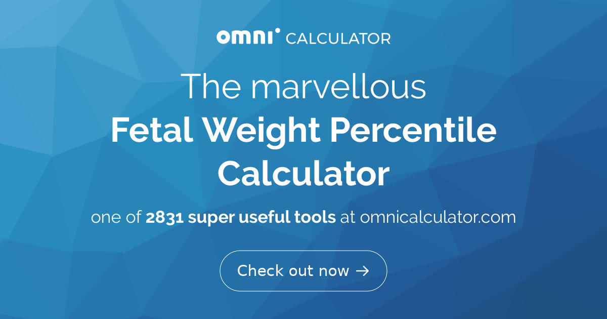 Fetal Weight Percentile Calculator | Fetal Growth