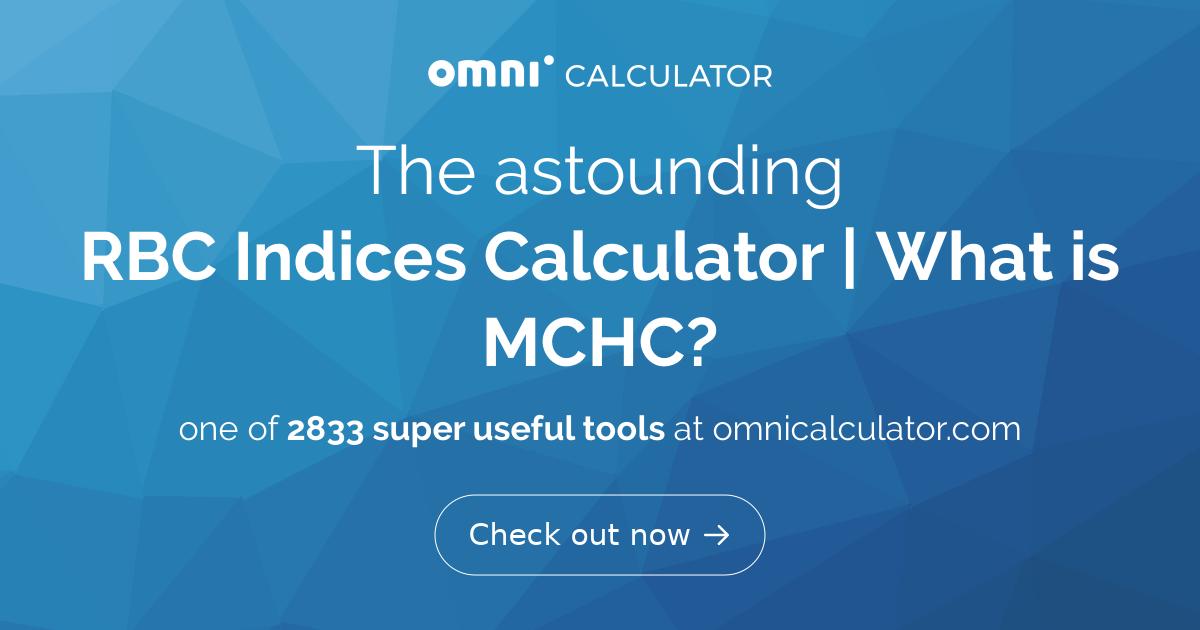 RBC Indices Calculator What is MCHC?