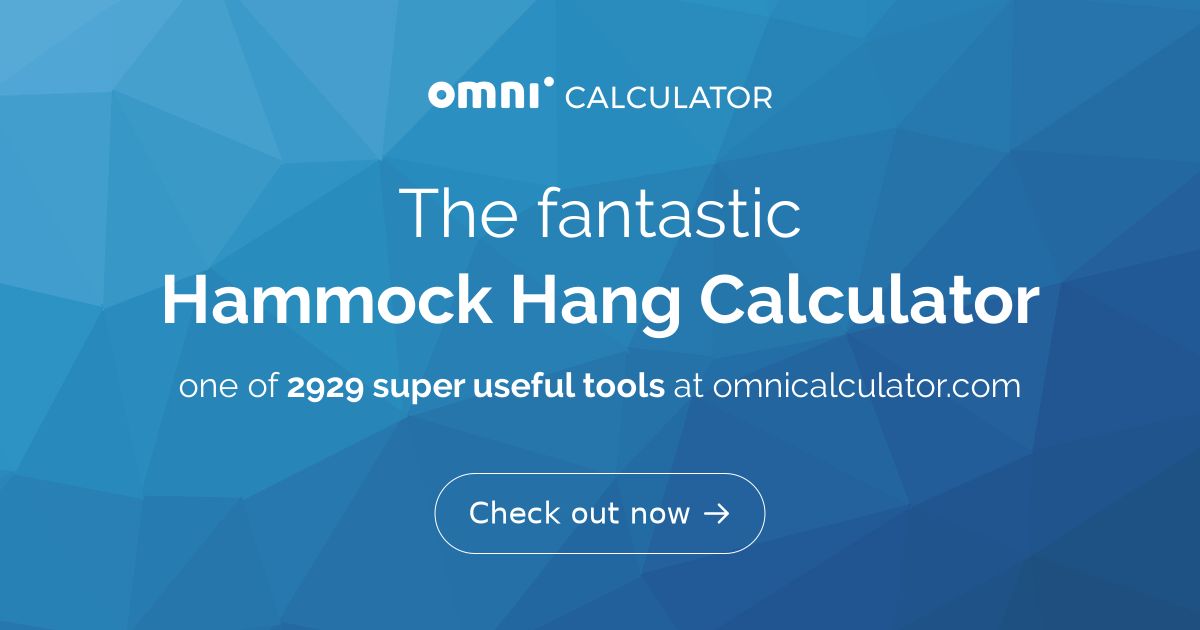 Hammock Hang. Calculator | Tips and Tricks