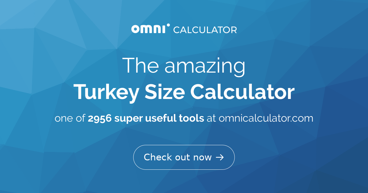 Turkey Size Calculator   VHVya2V5IFNpemUgQ2FsY3VsYXRvcg 