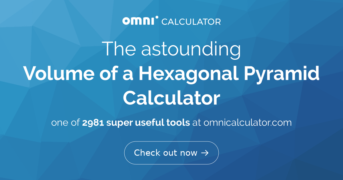 volume of a pyramid with a hexagonal base calculator