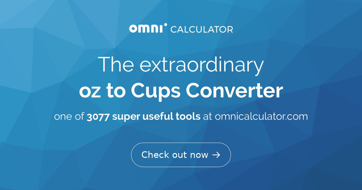 oz to Cups Converter - Omni Calculator