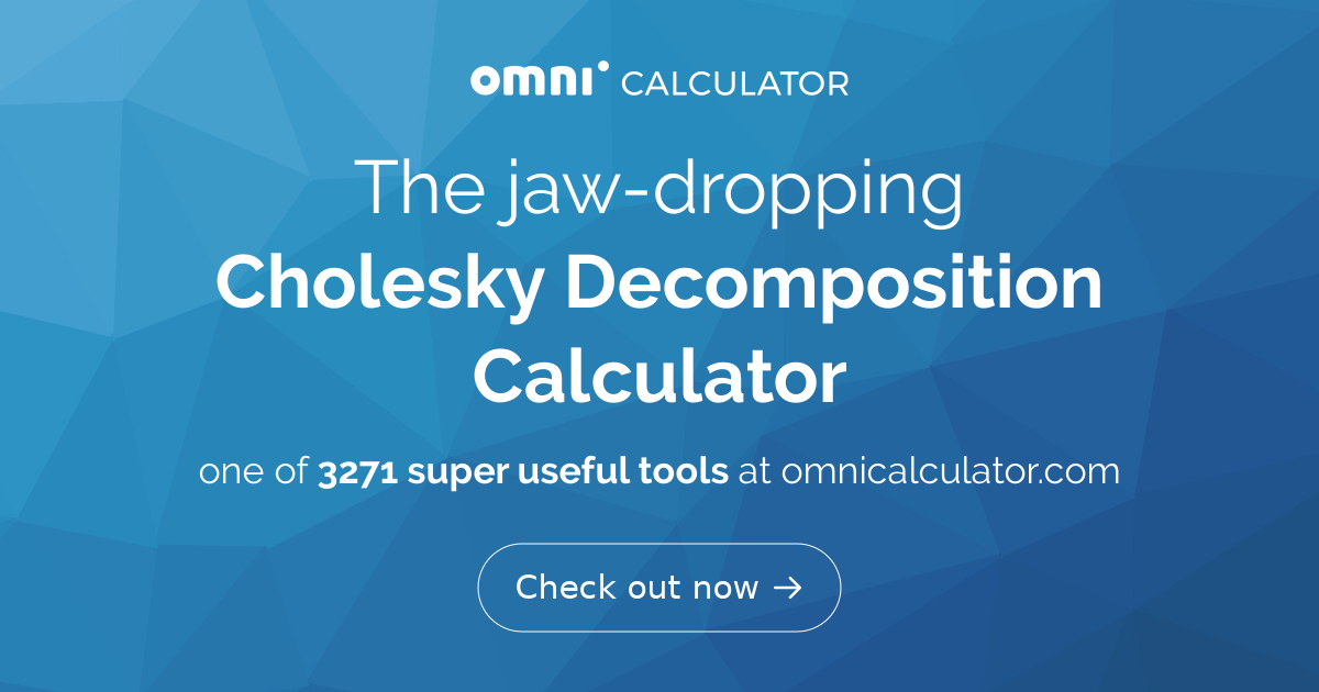 Cholesky Decomposition Calculator