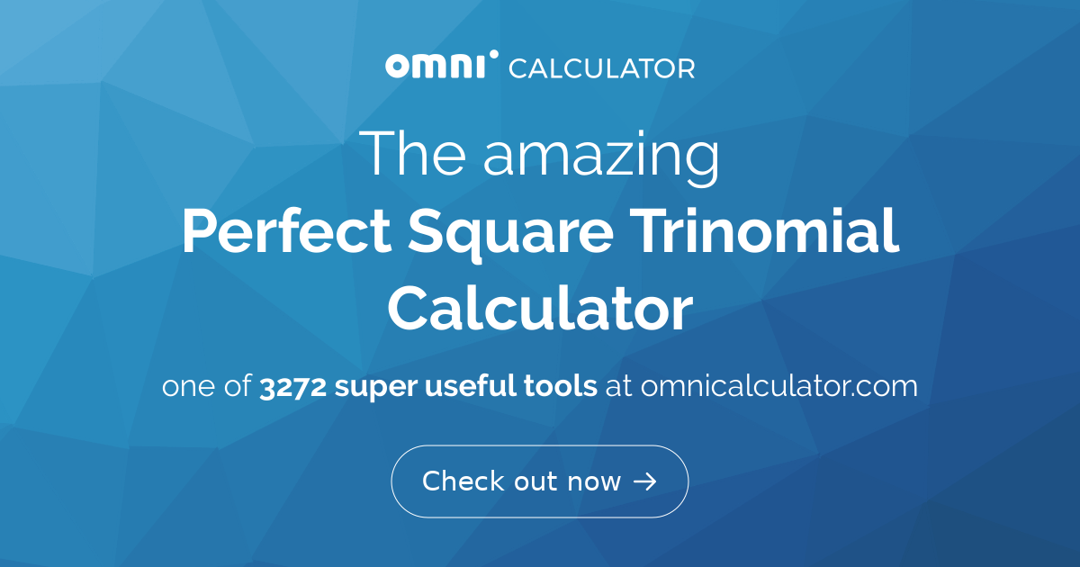 Mañana seco Pack para poner Perfect Square Trinomial Calculator