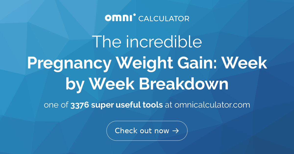 Week by Week of Pregnancy Weight Gain