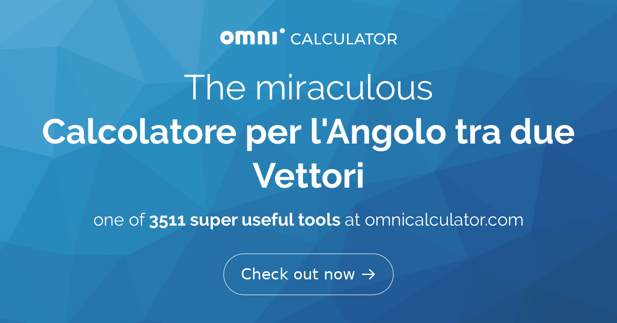 Calcolo Dell'Angolo Tra Due Vettori | Vettori 2D E 3D