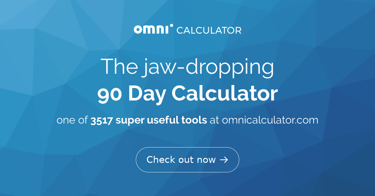 90 Day Calculator Find Dates 90 Days From Now