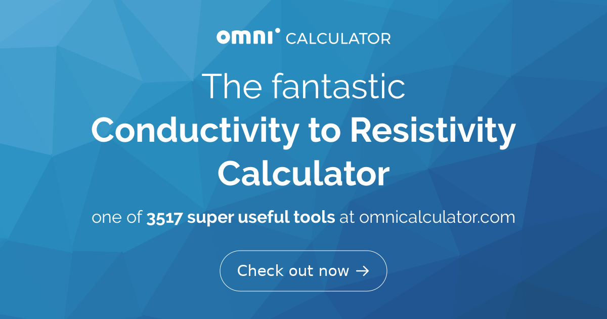 Conductivity to Resistivity Calculator
