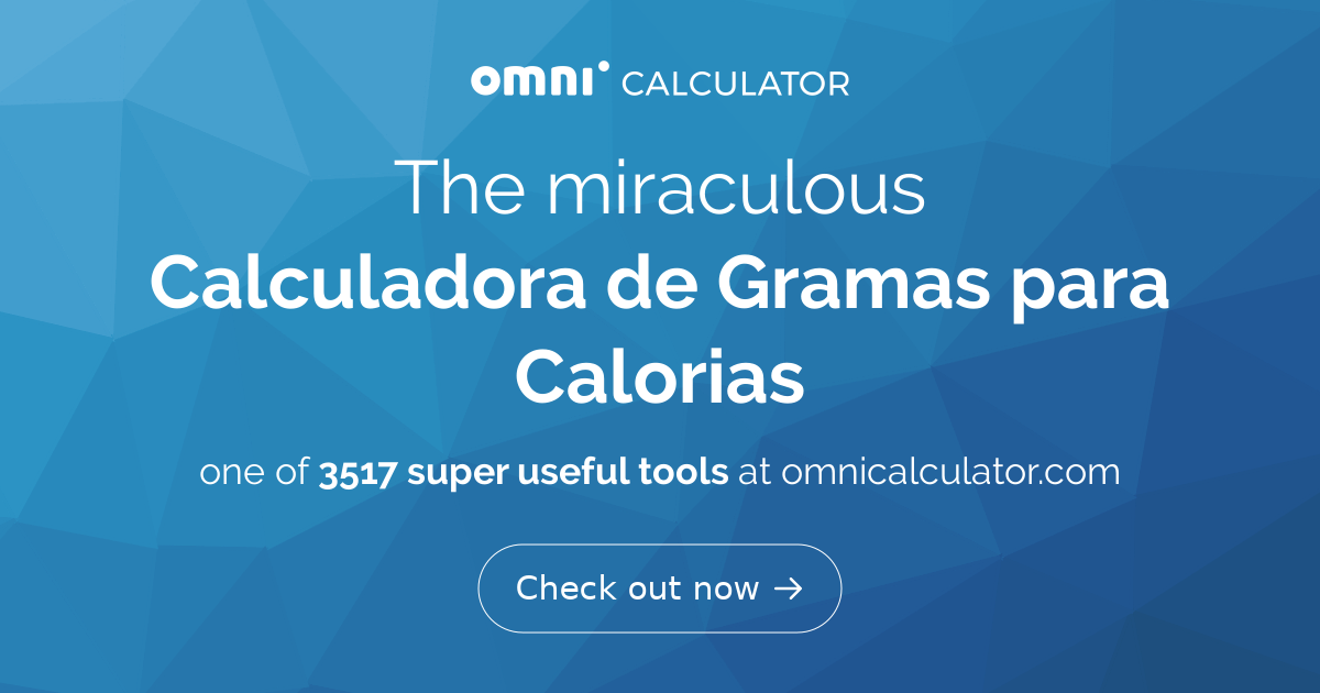 Calculadora de Gramas para Calorias