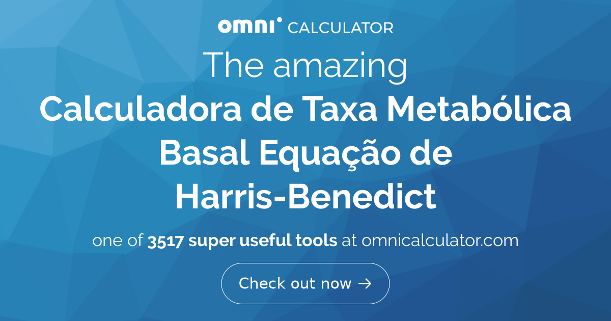 Calculadora De Taxa Metabólica Basal (Equação De Harris-Benedict)