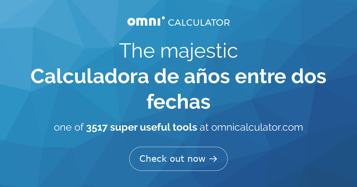 Calculadora De A os Entre Dos Fechas