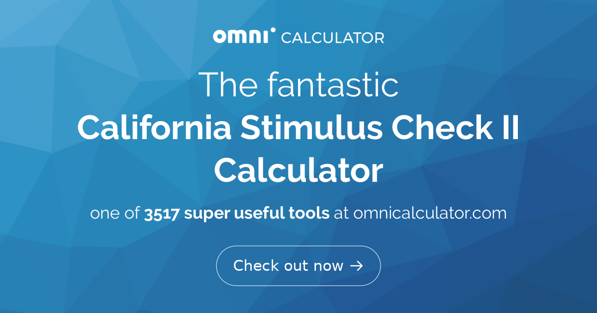 California Stimulus Check II Calculator